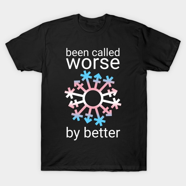 Gender Snowflake - "Been called worse..." - Trans Flag Colors T-Shirt by GenderConcepts